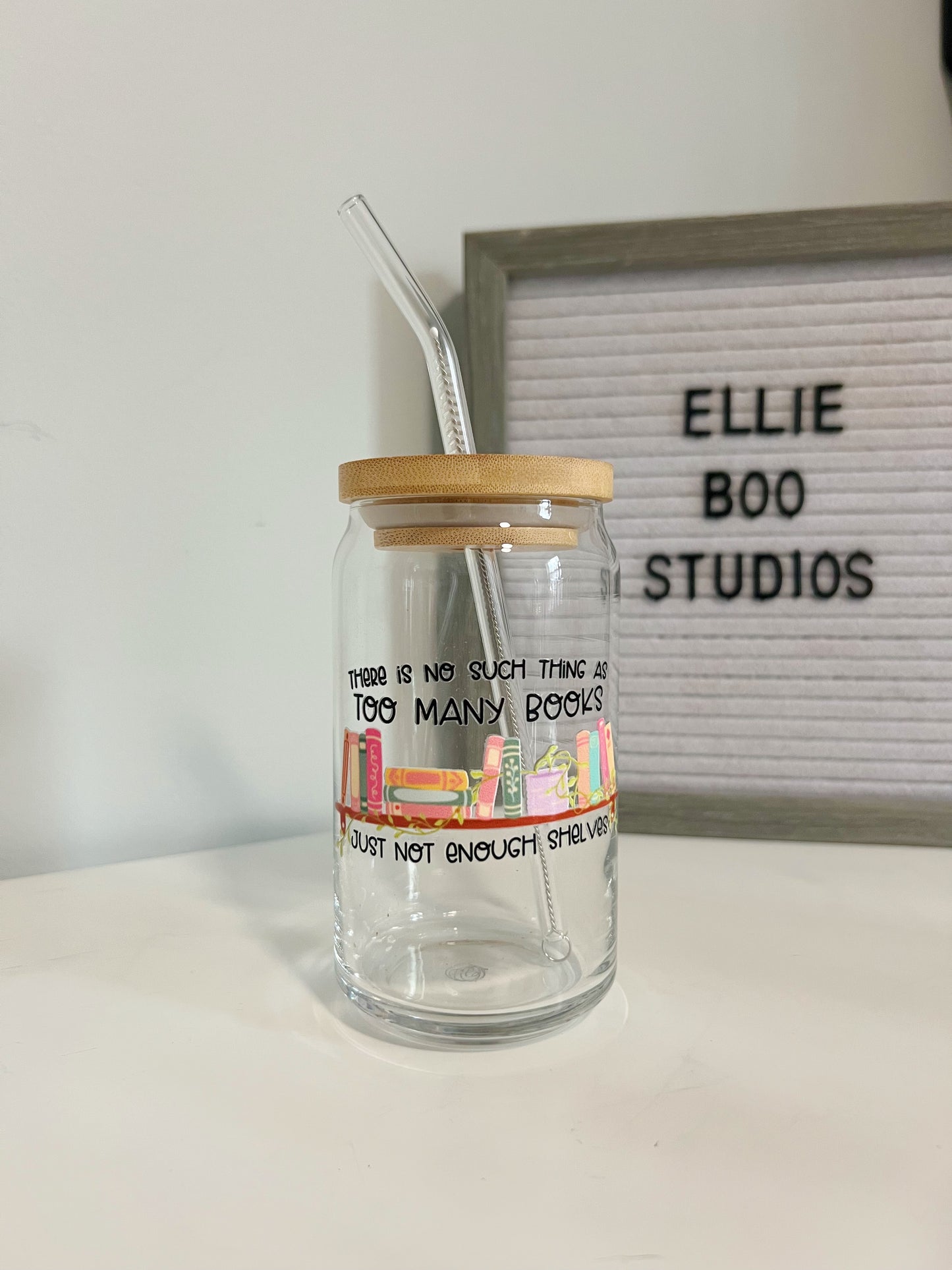 16oz There Is No Such Thing As Too Many Books Just Not Enough Shelves Glass Can Cup
