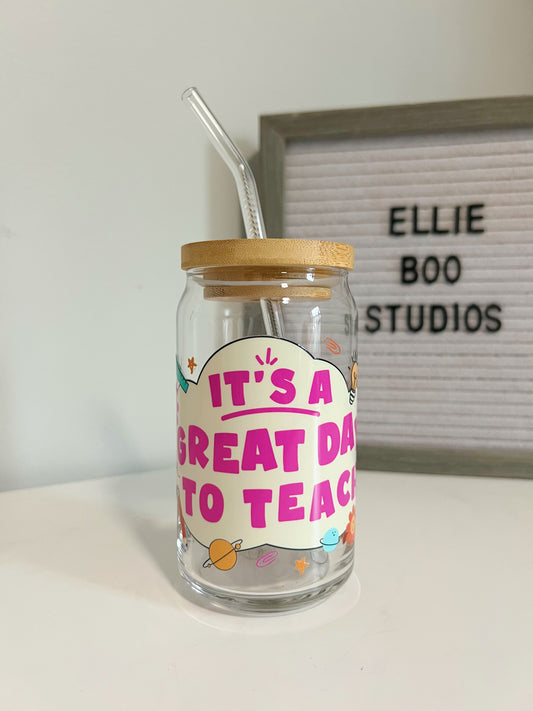 16oz It's A Great Day to Teach Glass Can Cup