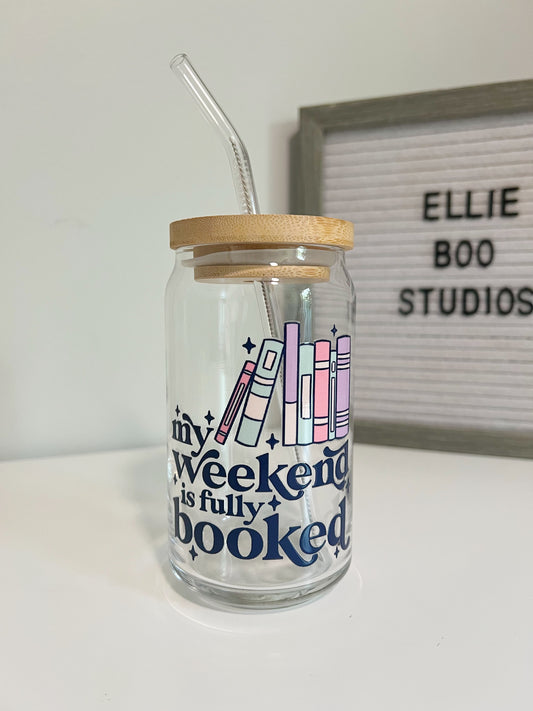 16oz My Weekend is Fully Booked Glass Can Cup