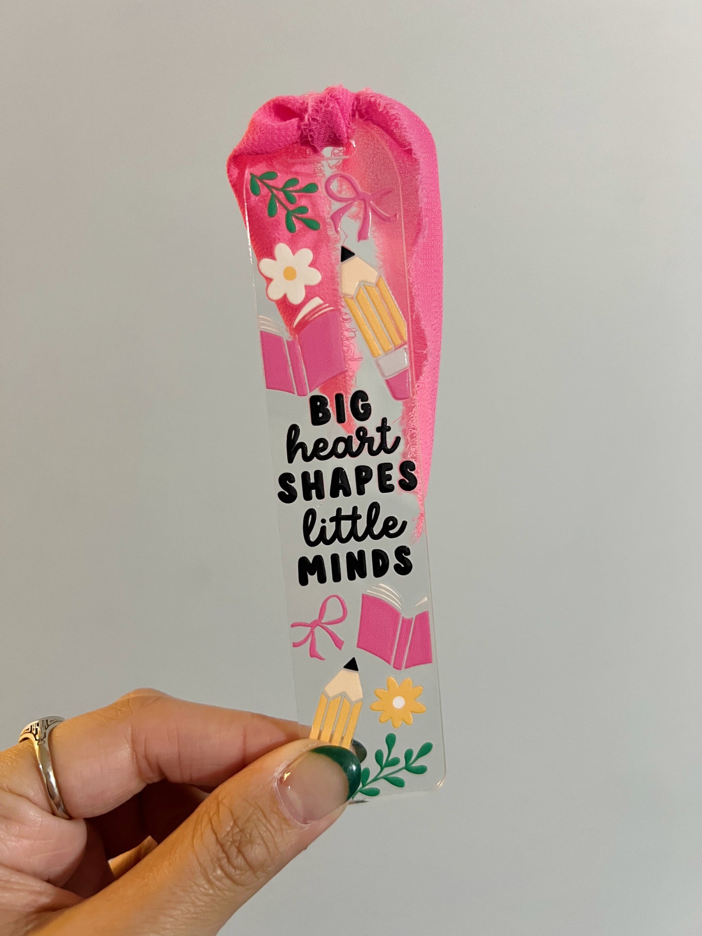 Big Heart Shapes Little Minds Acrylic Bookmark